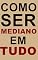 Livro Como Ser Mediano Em Tudo: O guia prático para viver bem sem precisar se destacar