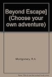 Beyond Escape! (Choose Your Own Adventure #18)