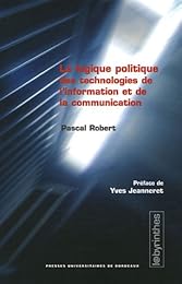 La  logique politique des technologies de l'information et de la communication