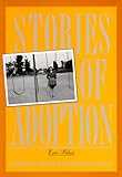 Stories of Adoption: Loss and Reunion (Family & Childcare) by
