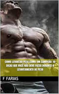 Livro Como levantar peso como um campeão: 10 dicas que você não deve fazer durante o Levantamento de peso