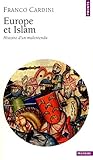 Europe et Islam : Histoire d'un malentendu by