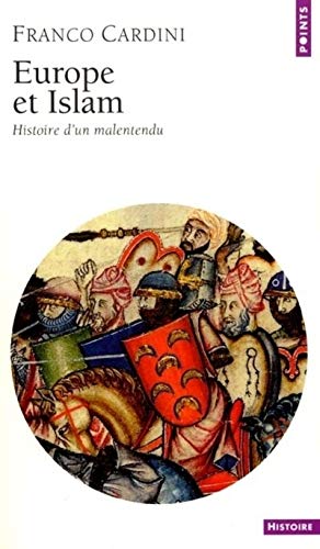 Europe et Islam : Histoire d'un malentendu by Franco Cardini, Jean-Pierre Bardos