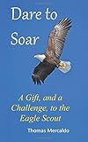 Dare to Soar: A Gift, and a Challenge to the Eagle Scout