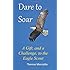 Dare to Soar: A Gift, and a Challenge to the Eagle Scout
