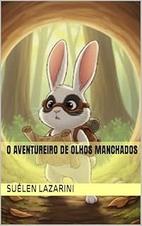 Livro O aventureiro de olhos manchados (Coelho Aventureiro Livro 1)