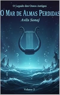 Livro O Mar de Almas Perdidas (Trilogia O Legado dos Ossos Antigos Livro 2)