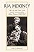 Ria Mooney: The Life and Times of the Artistic Director of the Abbey Theatre, 1948-1963 by 