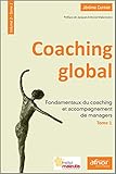 Coaching global: FONDAMENTAUX DU COACHING ET ACCOMPAGNEMENT DE MANAGERS (AFNOR) by 