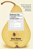 Rethinking Thin: The New Science of Weight Loss--and the Myths and Realities of Dieting
