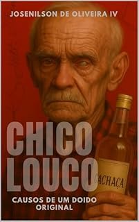 Livro Chico Louco: Causos de Um Doido Original