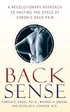 Back Sense: A Revolutionary Approach to Halting the Cycle of Chronic Back Pain by Dr. Ronald D. Siegel, Michael Urdang