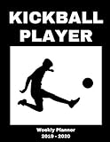 Kickball Player 2019 - 2020 Academic Planner: An 18 Month Weekly Calendar - July 2019 - December 202 by 1570 Publishing