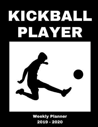 Kickball Player 2019 - 2020 Academic Planner: An 18 Month Weekly Calendar - July 2019 - December 202 by 1570 Publishing