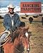 Ranching Traditions ~ Legacy of the American West by 