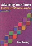Advancing Your Career : Concepts of Professional Nursing, Kearney, Rose, 0803608071