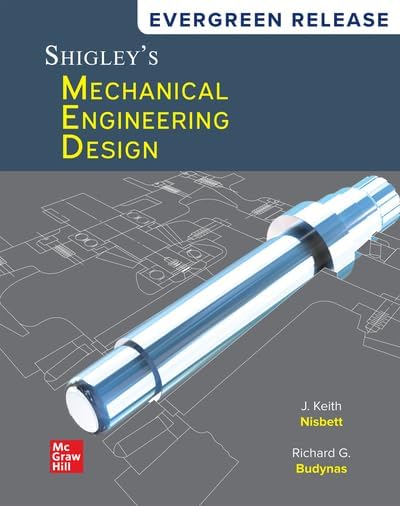 Shigley's Mechanical Engineering Design: Budynas, Richard, Nisbett