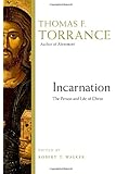 Incarnation: The Person and Life of Christ