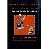 Medicine Trail: The Life and Lessons of Gladys Tantaquidgeon