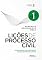 Livro Lições de Processo Civil: Teoria geral do processo e procedimento comum - Vol 01