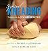 Spiritual Kneading through the Jewish Months: Building the Sacred through Challah by Dahlia Abraham-Klein, Arthur Kurzweil
