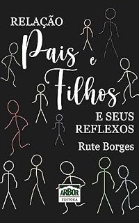 Livro Relação Pais e Filhos: e seus Reflexos