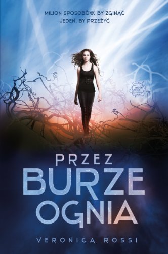 Przez Burze Ognia (Under the Never Sky, #1)