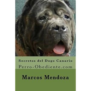 Secretos del Dogo Canario: Perro-Obediente.com (Spanish Edition)