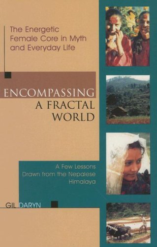 Encompassing a Fractal World: The Energetic Female Core in Myth and Everyday Life