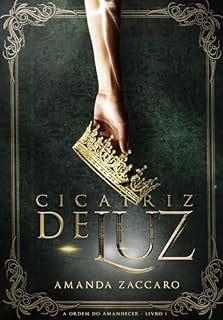 Livro Cicatriz de Luz (A Ordem do Amanhecer Livro 1)