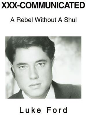 XXX-Communicated: A Rebel Without A Shul