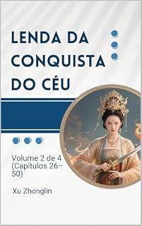 Livro Lenda da Conquista do Céu: Volume 2 de 4 (Capítulos 26–50)