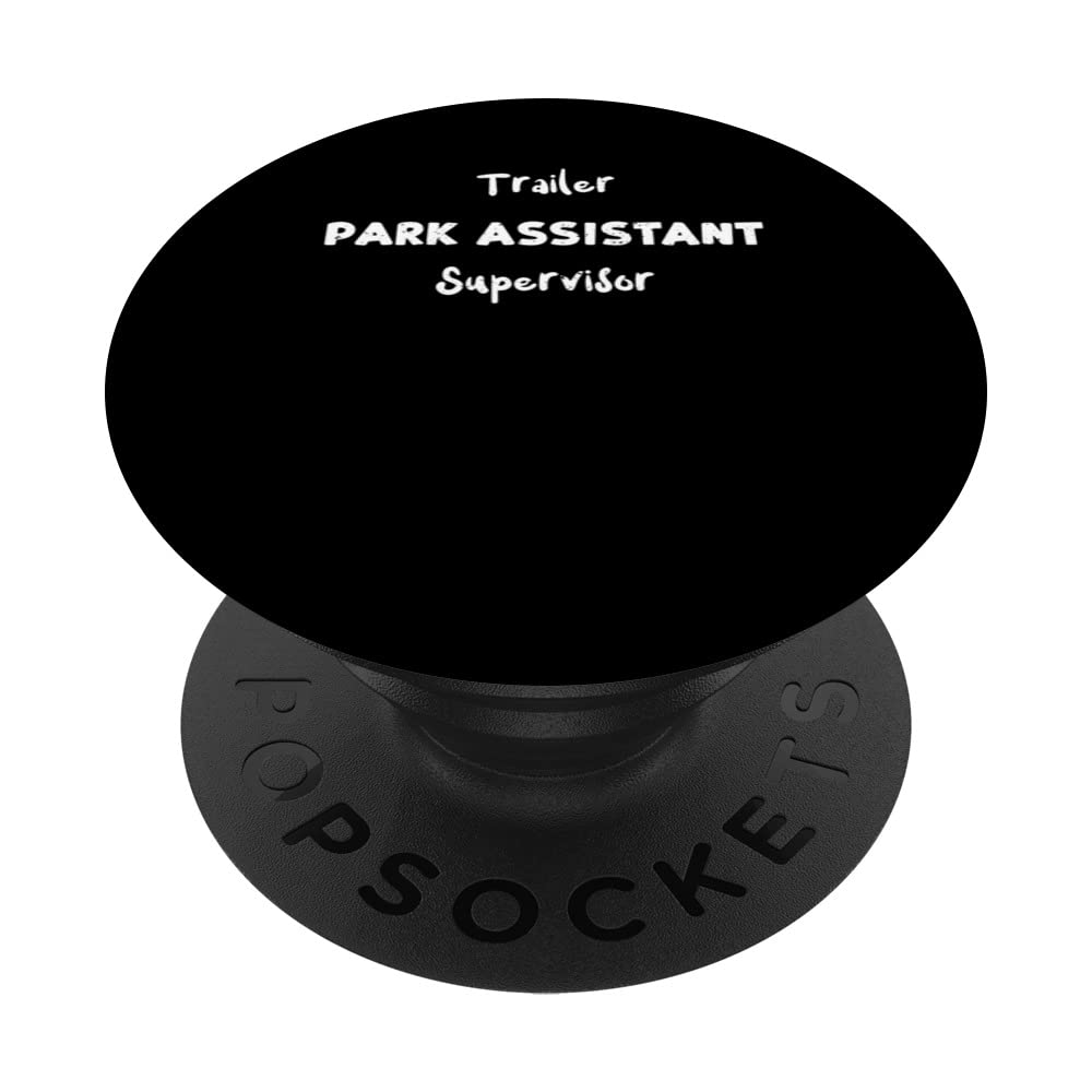 Assistant: Trailer Park Assistant Supervisor - Employee PopSockets Swappable PopGrip