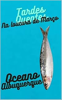 Livro Tardes Quentes na Loucura de Março