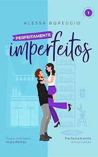 Livro Perfeitamente Imperfeitos (Livro 1 de 3: Irresistível Tentação)