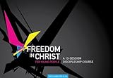 Freedom in Christ for Young People, Workbook 15-18 by