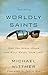 Becoming Worldly Saints: Can You Serve Jesus and Still Enjoy Your Life?