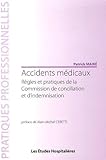 Accidents médicaux : Règles et pratiques de la Commission de conciliation et d'indemnisation by