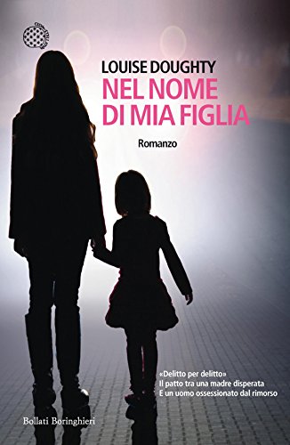 Nel nome di mia figlia (Italian Edition)