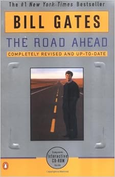 The Road Ahead: Completely Revised and Up-to-Date The Road Ahead: Completely Revised and Up-to-Date