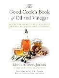 The Good Cook's Book of Oil and Vinegar: One of the World's Most Delicious Pairings, with more than by Michele Anna Jordan, Liza Gershman