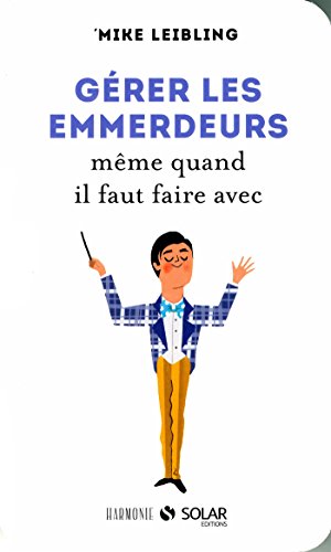 Gérer les emmerdeurs