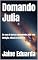 Livro Domando Julia: Do caos à clareza: aprendendo Julia com intuição, ciência e propósito