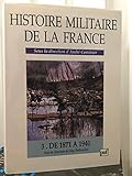 Histoire militaire de la France, tome 3 : De 1871 Ã  1940 (Ancien prix Ã©diteur : 44.00 Â€ - by Guy Pedroncini