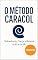 Livro O Método Caracol: Sabedoria, Força e Beleza na Era da ' IA ' (Engenharia de Software Sul-Global: O Código que não Precisa ser Refeito Livro 1)