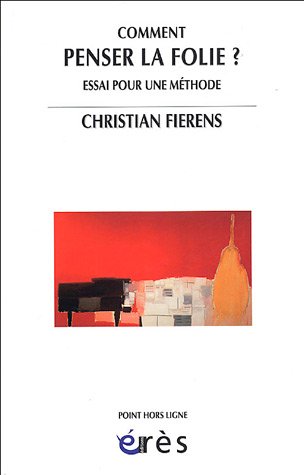 Comment penser la folie ?