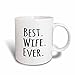 3dRose Best Wife Ever, Fun, Romantic, Gifts for Her, Anniversary, Valentines Day, Ceramic Mug, 11-Oz