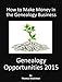 Genealogy Opportunities 2015: How to Make Money in the Genealogy Business