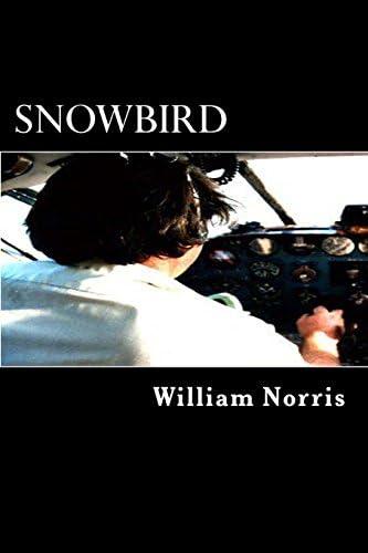 Snowbird: The Rise and Fall of a Medellin Drug Pilot Paperback – July 10, 2013