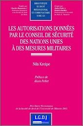Les  autorisations données par le Conseil de sécurité des Nations Unies à des mesures militaires